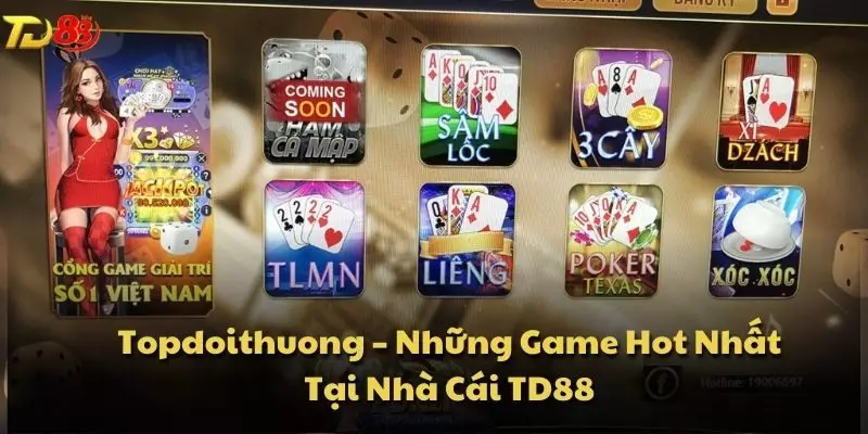 Topdoithuong – Những Game Hot Nhất Tại Nhà Cái TD88